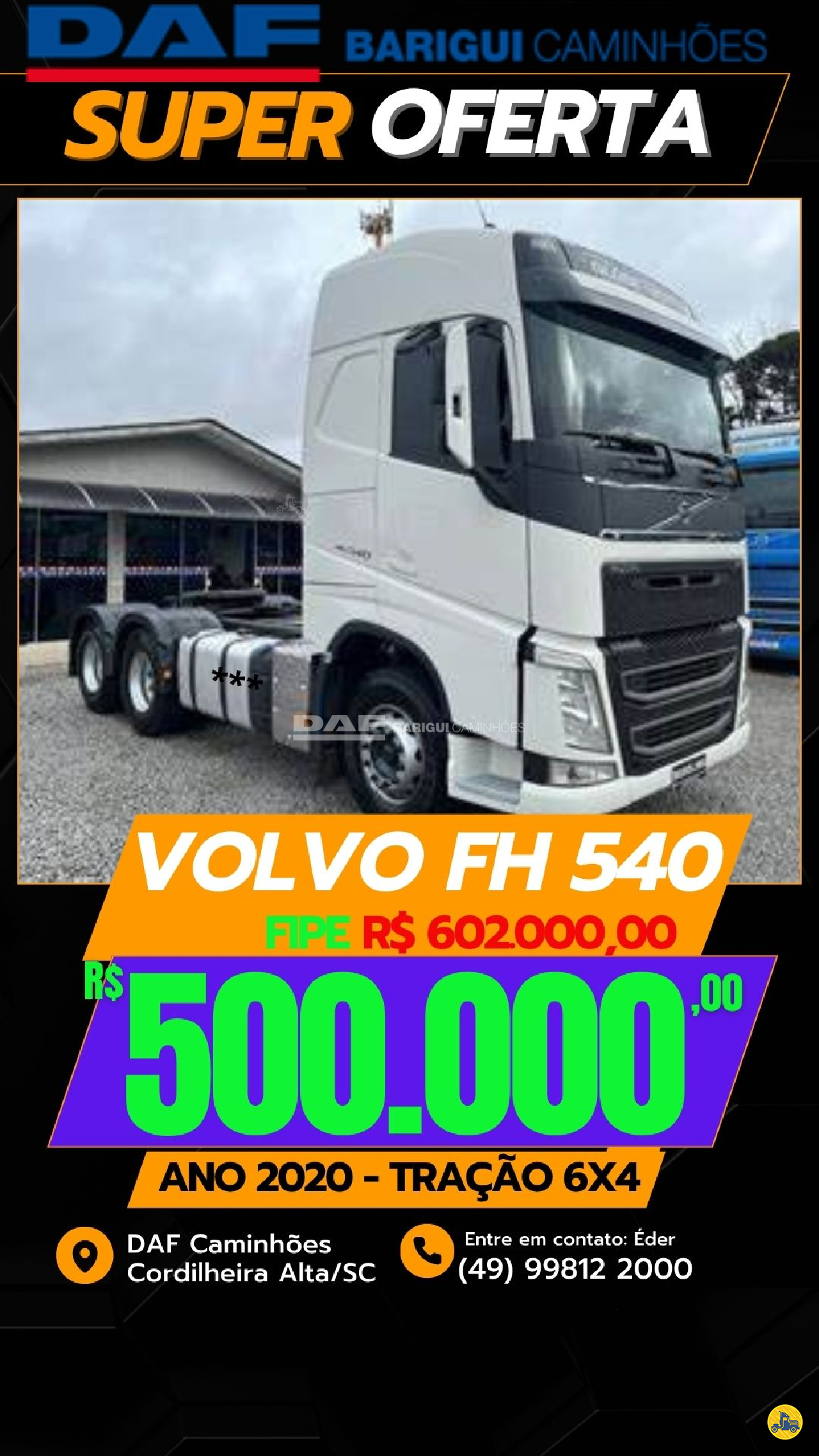 CAMINHAO VOLVO VOLVO FH 540 Cavalo Mecânico Cavalo 6x4 DAF Barigui Chapecó Cordilheira Alta CORDILHEIRA ALTA SANTA CATARINA SC